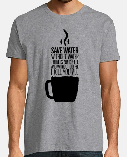T-shirt save water