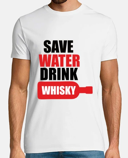 Tee-shirt save water drink whisky