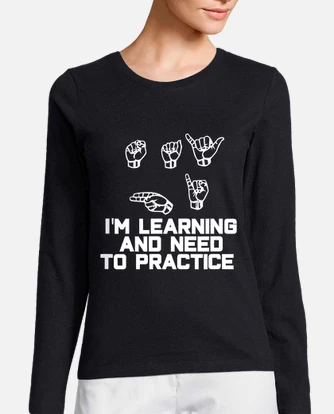Say Hi I'm Learning Asl Sign Language T-Shirt Say Hi I'm Learning Asl Sign Language T-Shirt