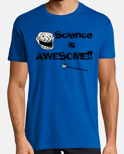 Science is Awesome Hombre
