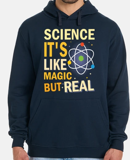 Hoodie science like magic but real funny