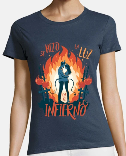 Camiseta Se hizo la luz en el infierno