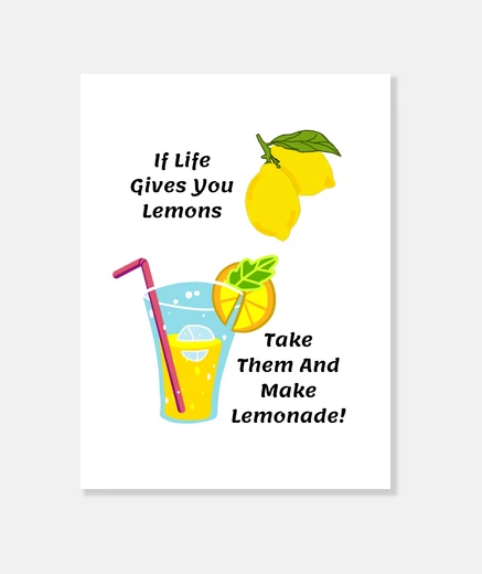 Stampa se la vita ti dà limoni prendili e