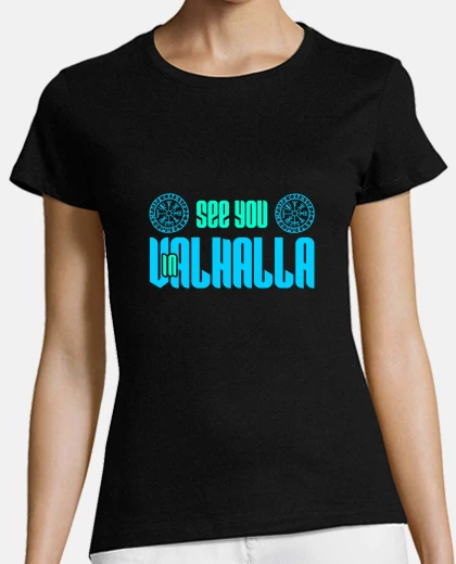 T-shirt see you in valhalla