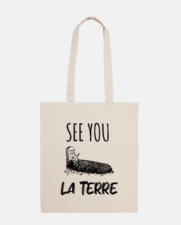see you the earth, sarcastic humor, tote bag