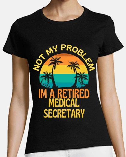 T-shirt segretario medico in pensione non mio