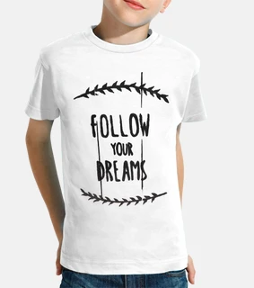 segui i tuoi sogni / follow your dreams