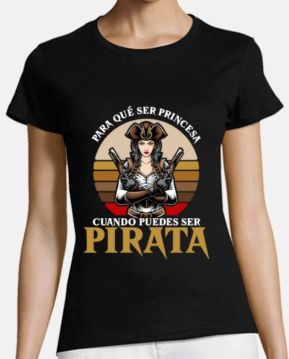 Playera Ser Pirata en Lugar de Princesa