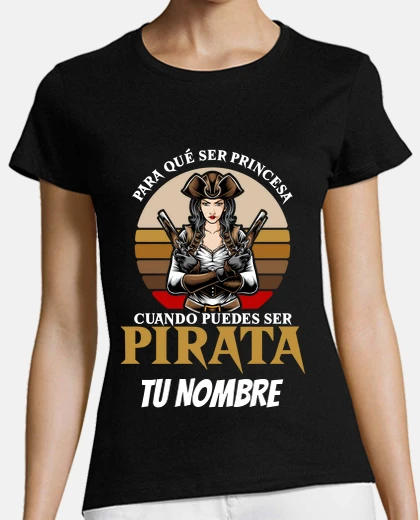 Playera Ser Pirata en Lugar de Princesa Personalizado Feminista
