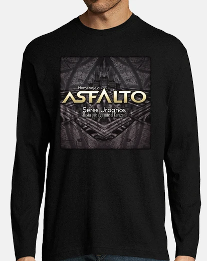 Camiseta Seres Urbanos... Hasta que aguante el Corazón - Homenaje a Asfalto