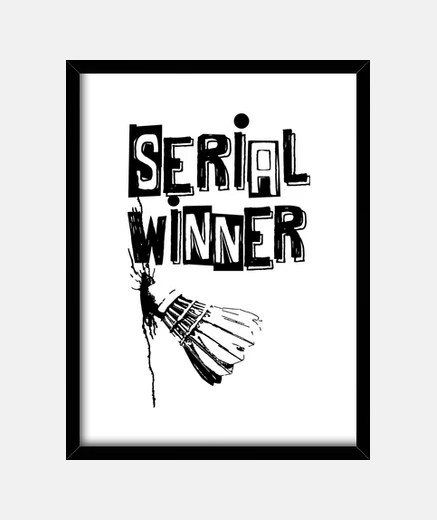 Framed serial winner badminton