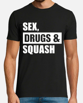 Sex drugs squash t shirt tostadora 