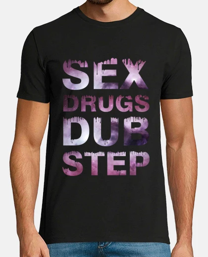Tee-shirt sexe drogues dubstep - galaxy