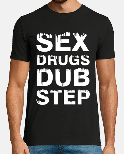 Tee-shirt sexe drogues dubstep