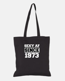 Sexy af since 1973 Cool birthday Gift