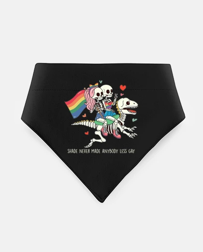 Mascotas SHADE NEVER MADE ANYBODY LESS GAY