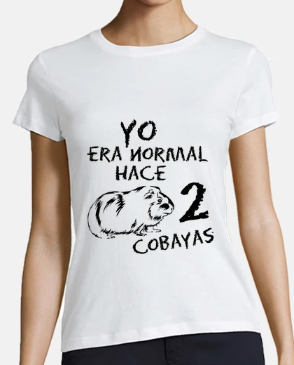 T-shirt shirt woman i was normal for 2 cavies bicolor