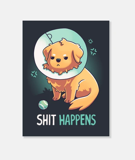 Wall shit happens dog cone of shame