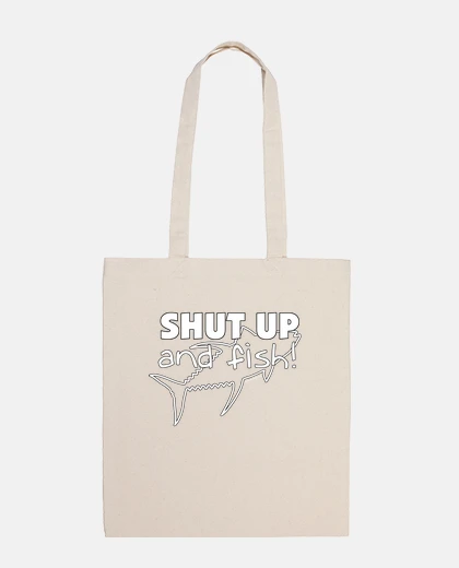 Bag shut up and fish