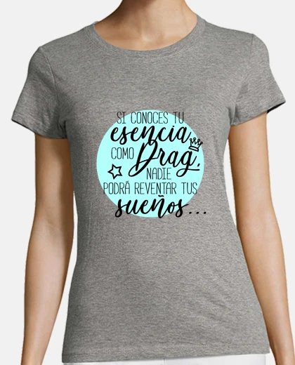 Camiseta Si conoces tu esencia como drag nadie p