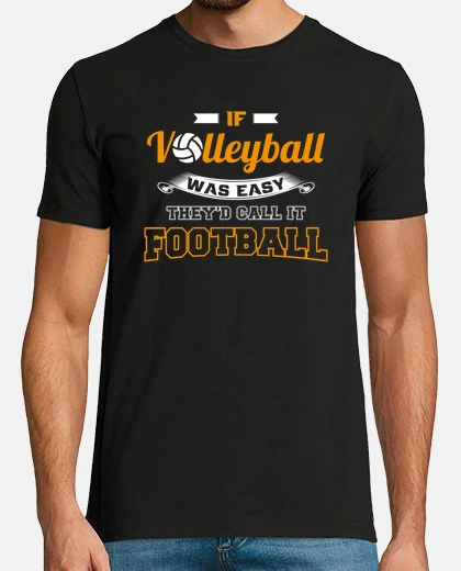 Playera si el voleibol fuera fácil, lo llamarían fútbol.