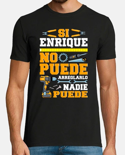 Tee-shirt si enrique ne peut pas, personne ne le peut, humour pour la fête des pères.