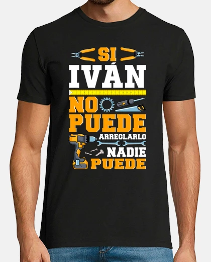 Playera Si Ivan No Puede Nadie Puede Humor Día Del Padre