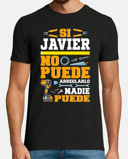 Camiseta Si Javier No Puede Nadie Puede Humor Día Del Padre