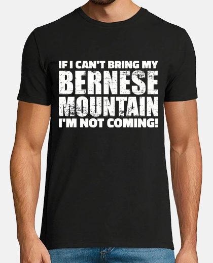 Tee-shirt si je ne peux pas apporter ma montagne bernoise, je