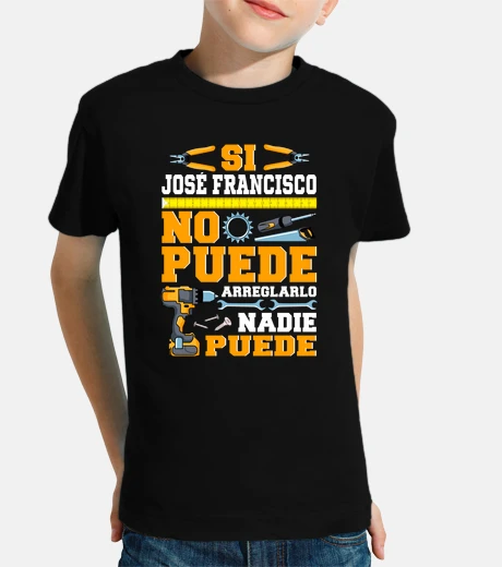 Ropa Si Jose Francisco No Puede Nadie Puede Humor Día Del Padre