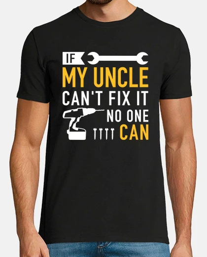 Tee-shirt si mon oncle ne peut pas réparer person