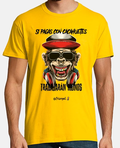 Camiseta Si pagas con cacahuetes letra negra