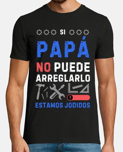 Camiseta Si Papa No Puede Arreglarlo 1
