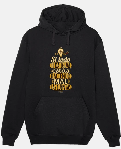 Sudadera Si todo te da igual
