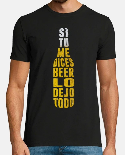 Camiseta Si tu me dices Beer