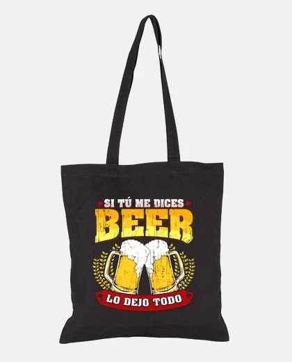 Bolsa Si Tú Me Dices Beer Regalo Cerveza Humor Alcohol