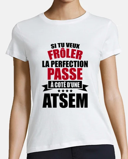 Tee-shirt si tu veux frôler la perfection une ats