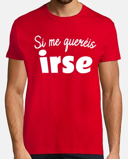 Tee-shirt si tu veux que j39y aille