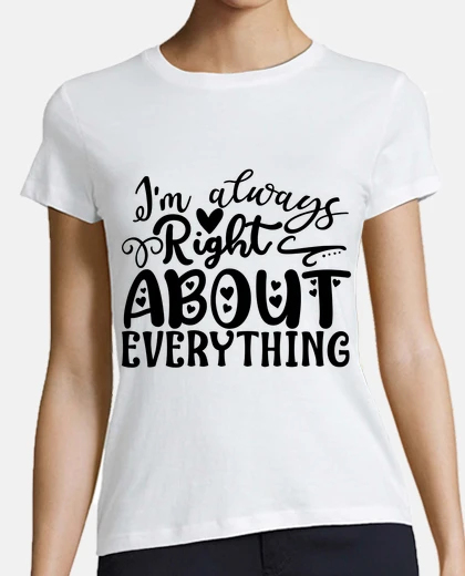 Playera siempre tengo razón humor del día de la