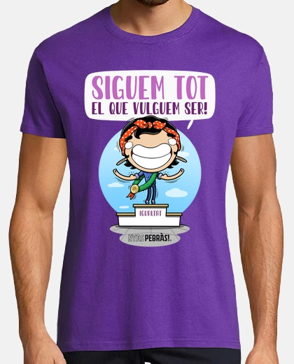 Camiseta Siguem tot el que vulguem ser