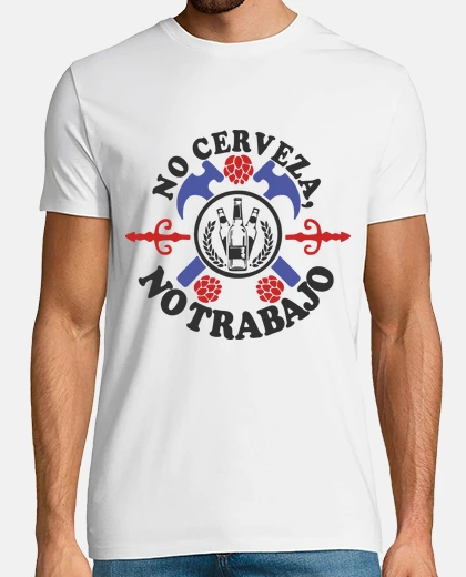 Camiseta sin cerveza no hay humor de huelga laboral