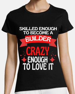 skilled enough to become a builder