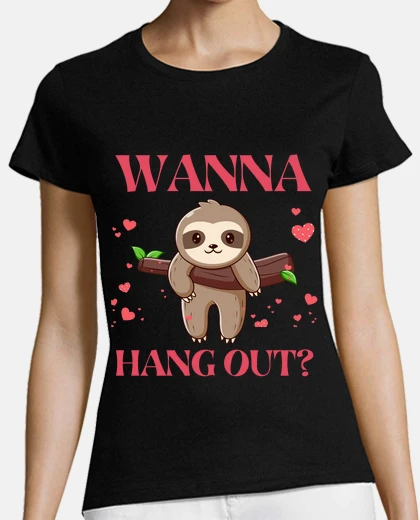 Tee-shirt SLOTH WANNA HANG OUT  FUNNY Cute SLOTH
