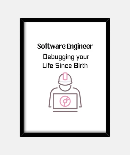 Framed Software Engineer Debugging your Life
