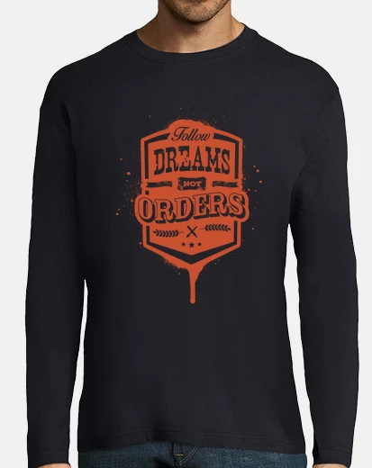 T-shirt sogni non seguono gli ordini tshirt uomini maniche long