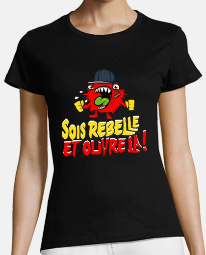 Tee-shirt SOIS REBELLE