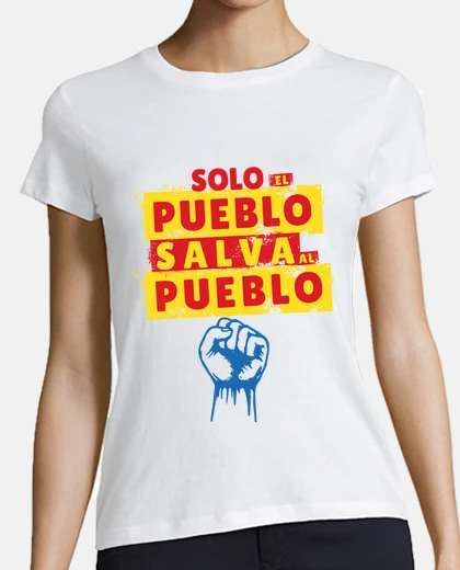 Playera Solo el pueblo salva al pueblo