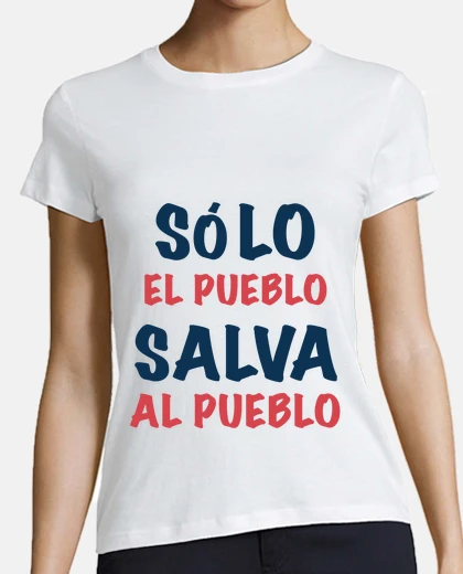 Playera solo el pueblo salva al pueblo