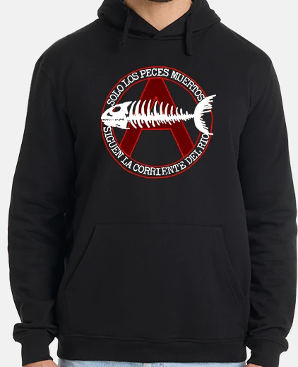 Sudadera Sólo los peces muertos...