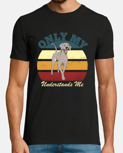 Camiseta solo mi weimaraner me entiende